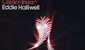 Eddie Halliwell  Cream Ibiza 07 